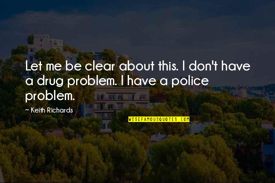 Quarantining At Home Quotes By Keith Richards: Let me be clear about this. I don't