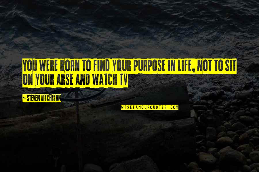 Quavers Wonderful World Quotes By Steven Aitchison: You were born to find your purpose in