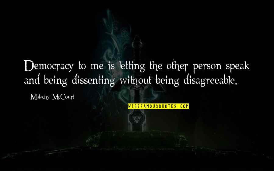 Queen Victoria Quote Quotes By Malachy McCourt: Democracy to me is letting the other person