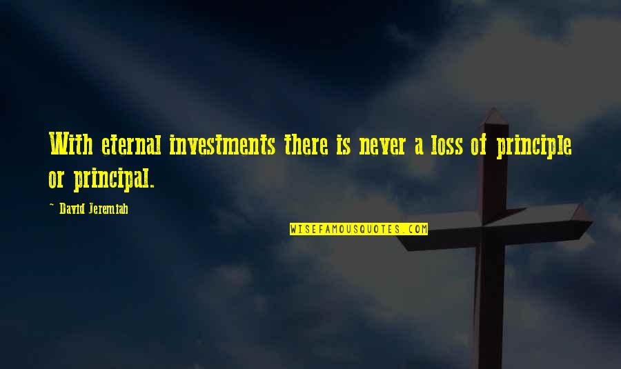 Queensland Funny Quotes By David Jeremiah: With eternal investments there is never a loss