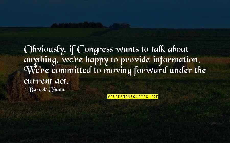 Quemando Band Quotes By Barack Obama: Obviously, if Congress wants to talk about anything,