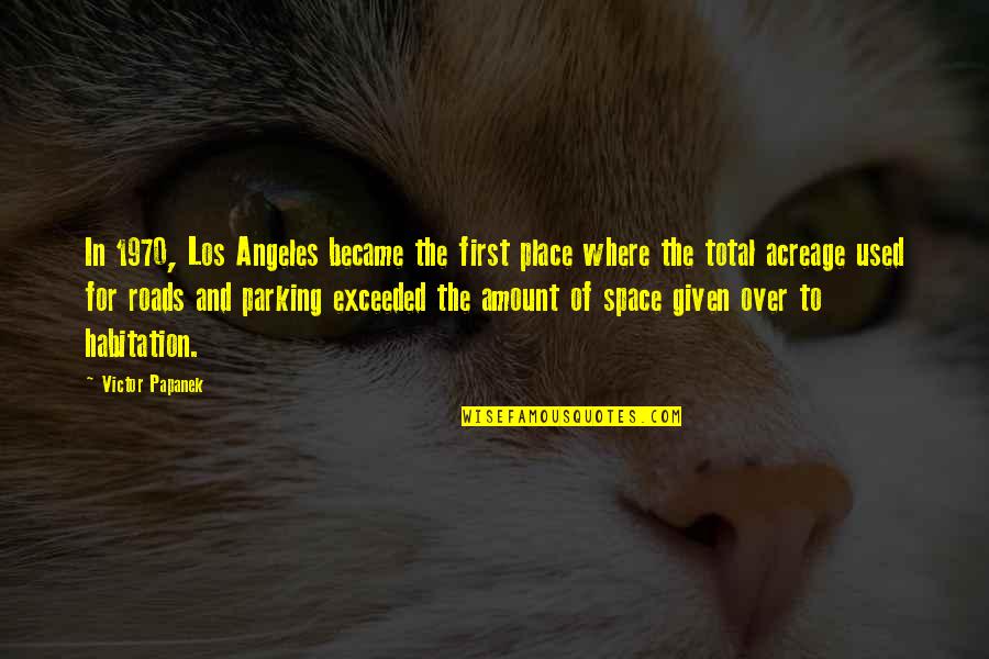 Quererte Letra Quotes By Victor Papanek: In 1970, Los Angeles became the first place