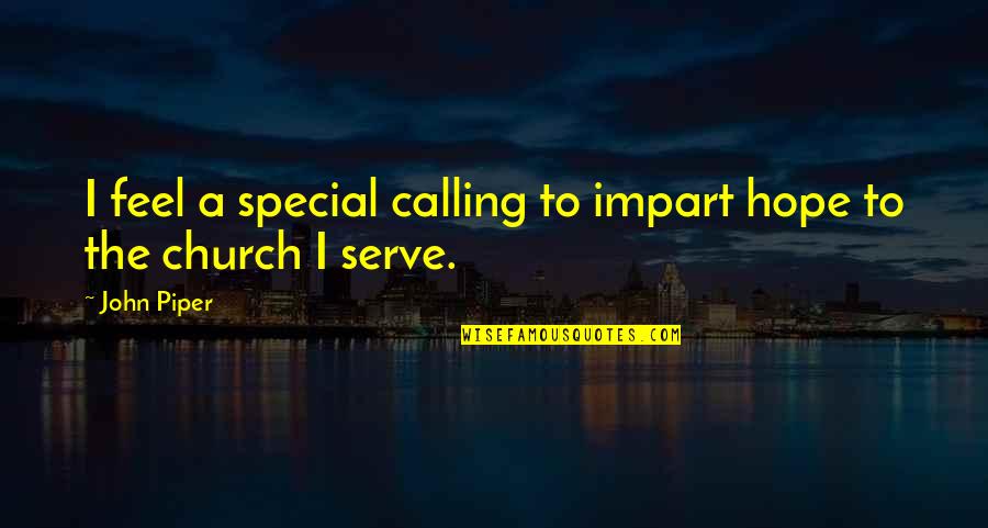 Querfurt Burg Quotes By John Piper: I feel a special calling to impart hope