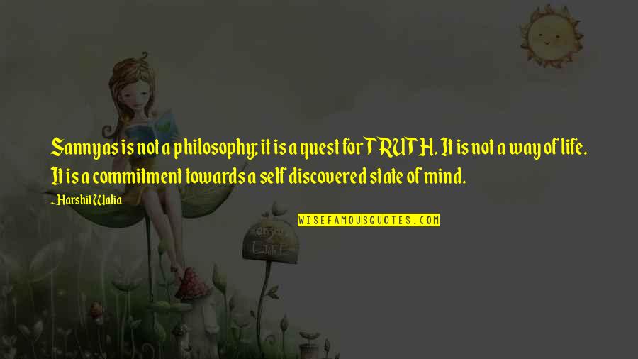 Quest For Truth Quotes By Harshit Walia: Sannyas is not a philosophy; it is a