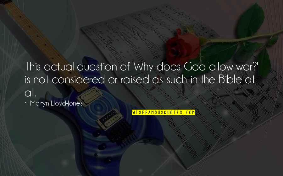 Question God Quotes By Martyn Lloyd-Jones: This actual question of 'Why does God allow