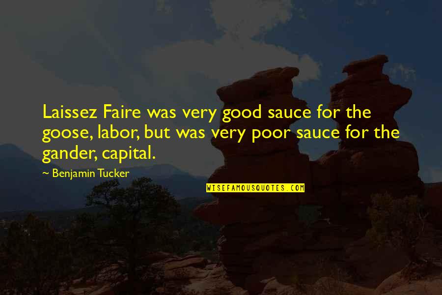 Queues C Quotes By Benjamin Tucker: Laissez Faire was very good sauce for the