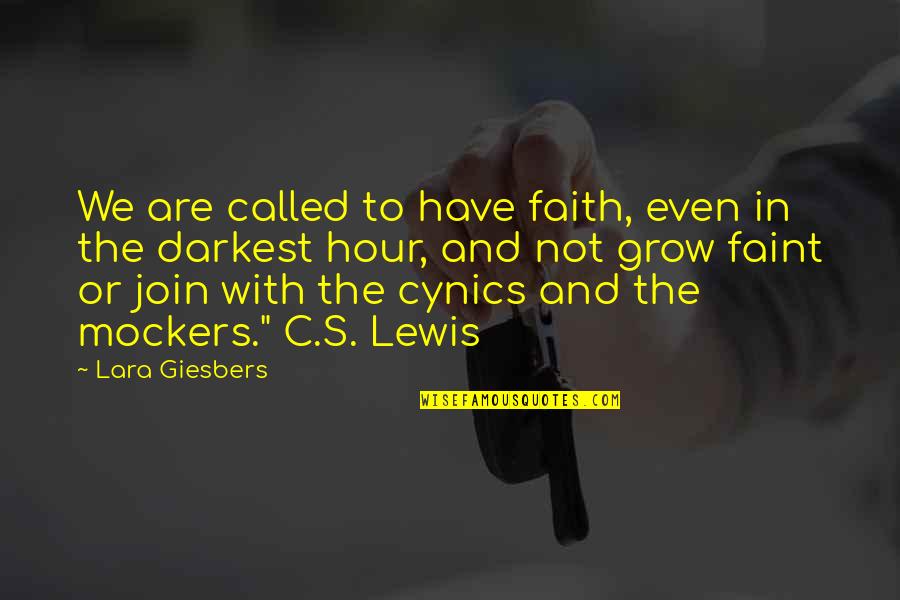 Quiat Resources Quotes By Lara Giesbers: We are called to have faith, even in