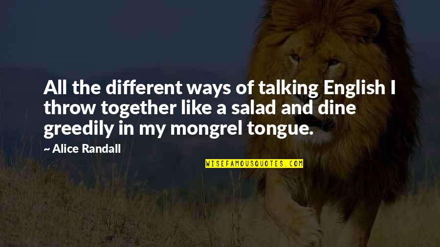 Quine Corner Quotes By Alice Randall: All the different ways of talking English I