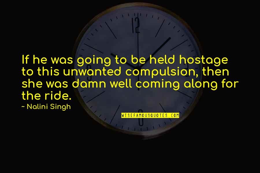 Quintain Poem Quotes By Nalini Singh: If he was going to be held hostage