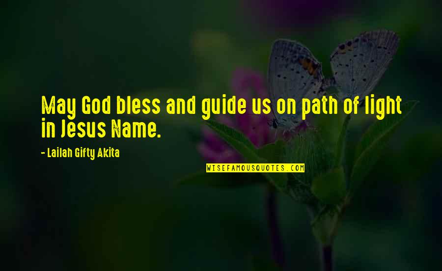 Quintons Topeka Quotes By Lailah Gifty Akita: May God bless and guide us on path