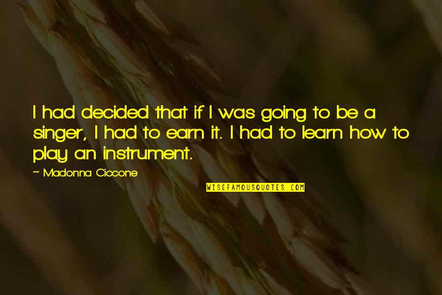 Quitting Smoking Weed Quotes By Madonna Ciccone: I had decided that if I was going