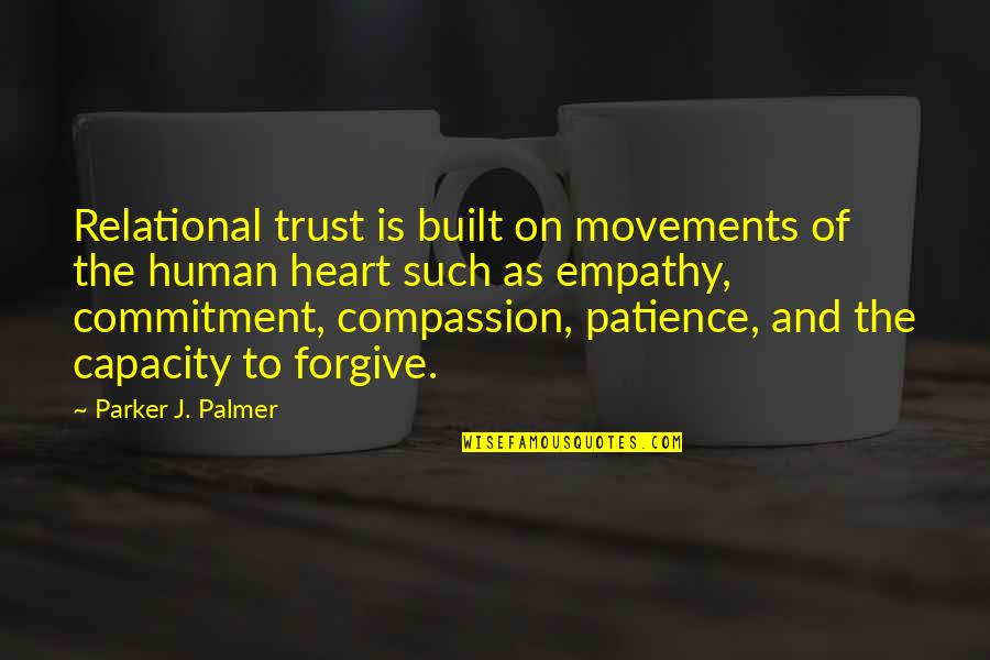 Quotes Camus Sisyphus Quotes By Parker J. Palmer: Relational trust is built on movements of the