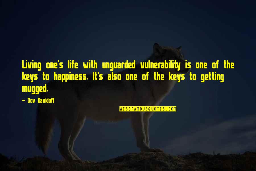 Quotes Dalam Drama Korea Quotes By Dov Davidoff: Living one's life with unguarded vulnerability is one