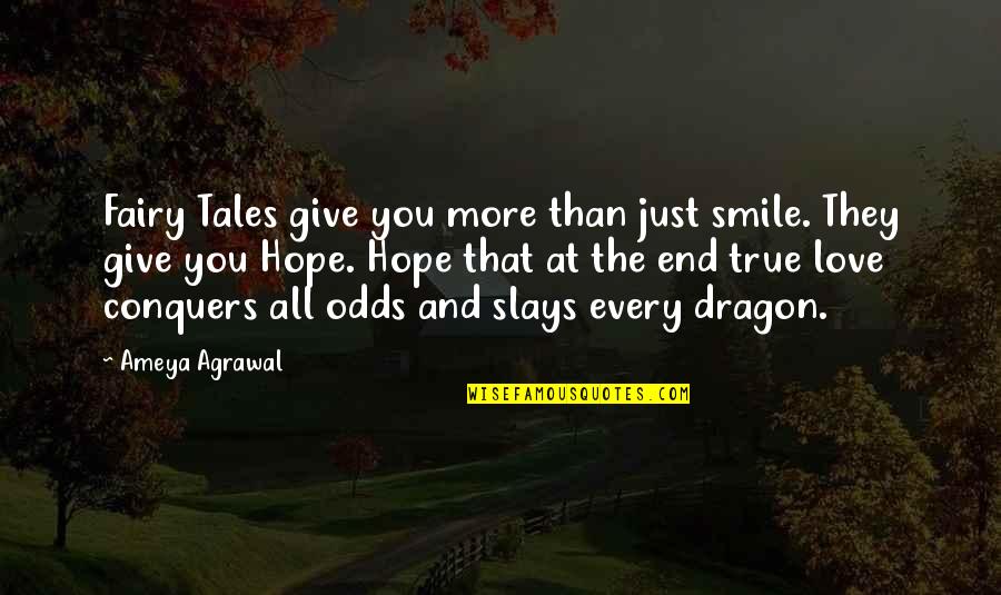 Quotes Dragon Quotes By Ameya Agrawal: Fairy Tales give you more than just smile.