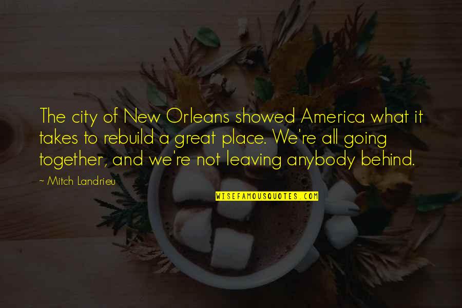 Quotes Feliz Aniversario Quotes By Mitch Landrieu: The city of New Orleans showed America what