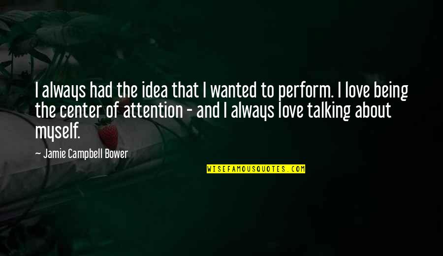 Quotes From Lovecraft About Cthulhu Quotes By Jamie Campbell Bower: I always had the idea that I wanted