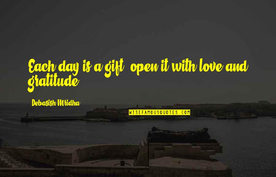 Quotes Gift Quotes By Debasish Mridha: Each day is a gift; open it with