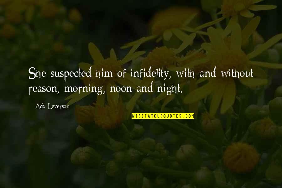 Quotes Goethe Wiki Quotes By Ada Leverson: She suspected him of infidelity, with and without