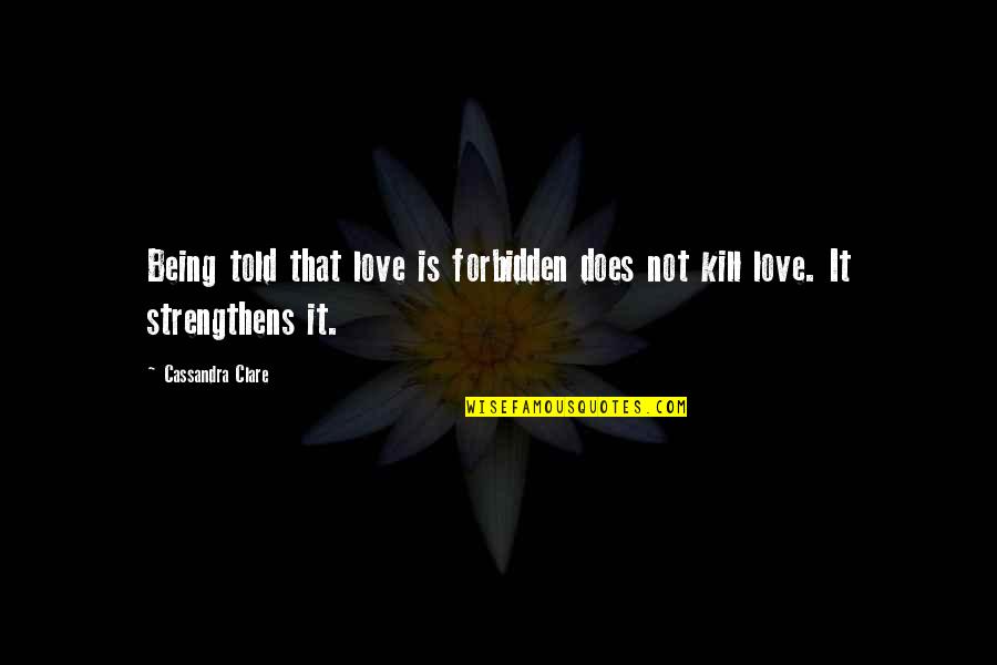 Quotes Hawkeye Mash Quotes By Cassandra Clare: Being told that love is forbidden does not