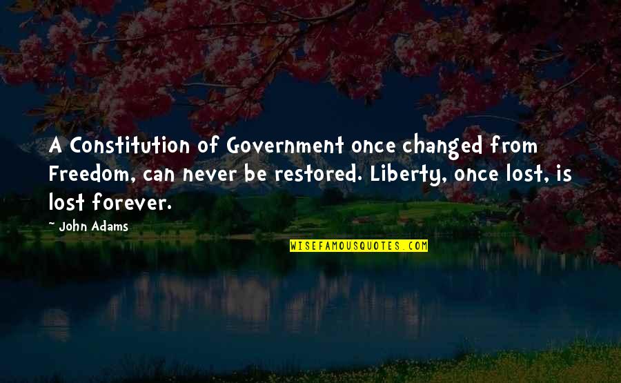 Quotes Hawkeye Mash Quotes By John Adams: A Constitution of Government once changed from Freedom,