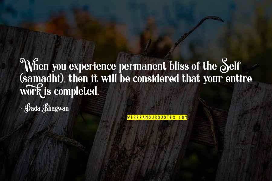 Quotes Jules Quotes By Dada Bhagwan: When you experience permanent bliss of the Self