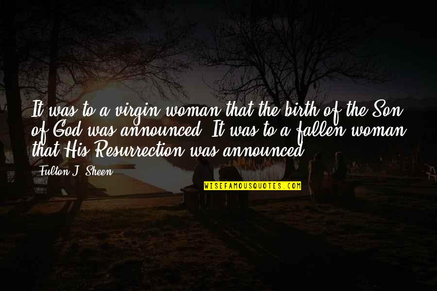 Quotes Jules Quotes By Fulton J. Sheen: It was to a virgin woman that the
