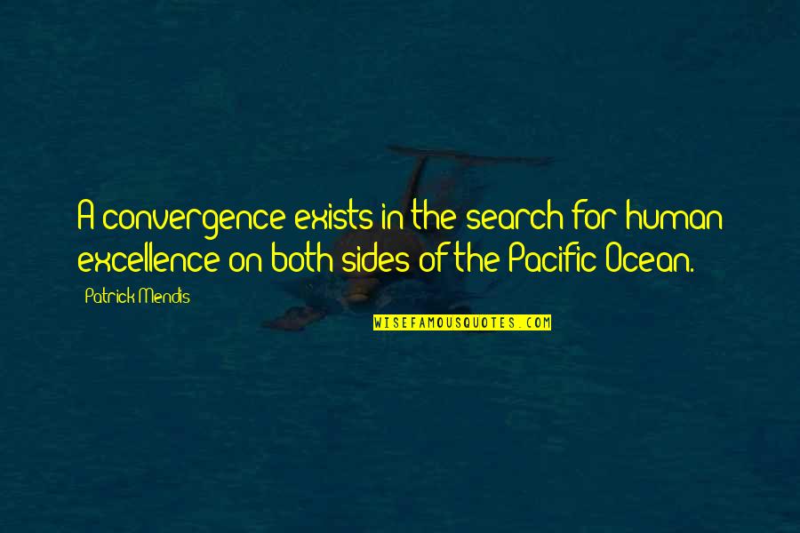 Quotes Largest Quotes By Patrick Mendis: A convergence exists in the search for human