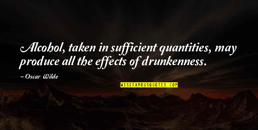 Quotes Lula Quotes By Oscar Wilde: Alcohol, taken in sufficient quantities, may produce all