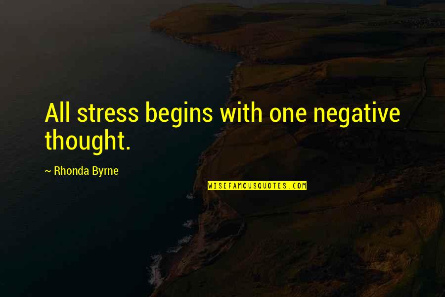 Quotes Memes Tumblr Quotes By Rhonda Byrne: All stress begins with one negative thought.