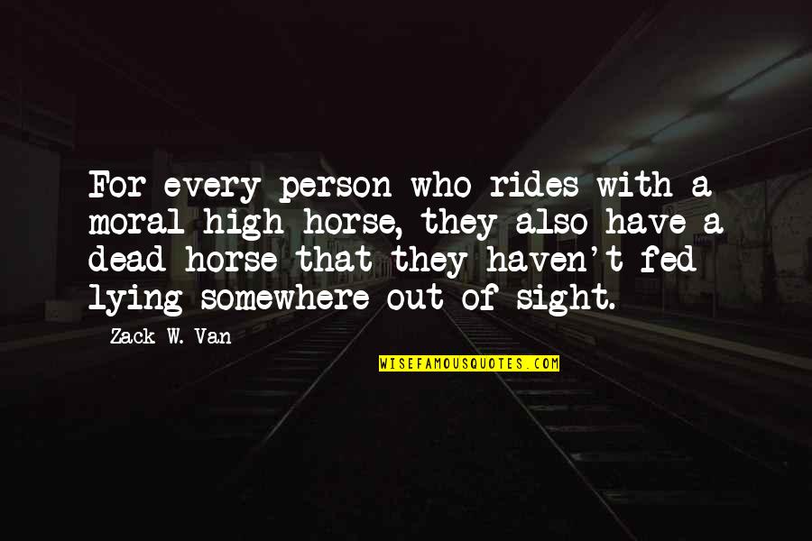 Quotes Moral Quotes By Zack W. Van: For every person who rides with a moral