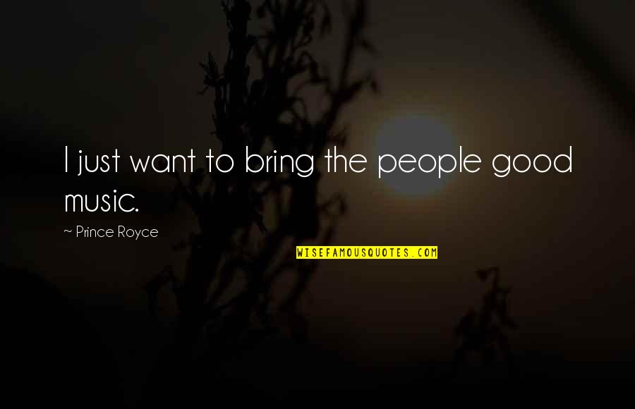 Quotes Pulang Quotes By Prince Royce: I just want to bring the people good