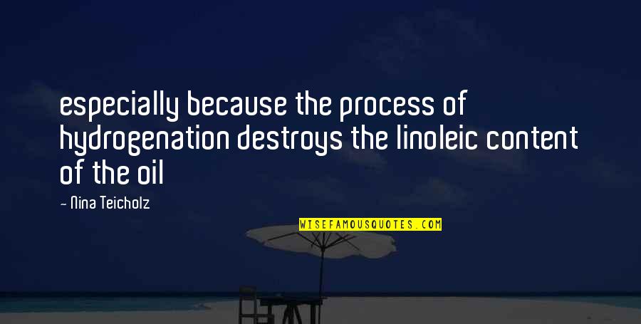 Quotes Reservation Blues Quotes By Nina Teicholz: especially because the process of hydrogenation destroys the