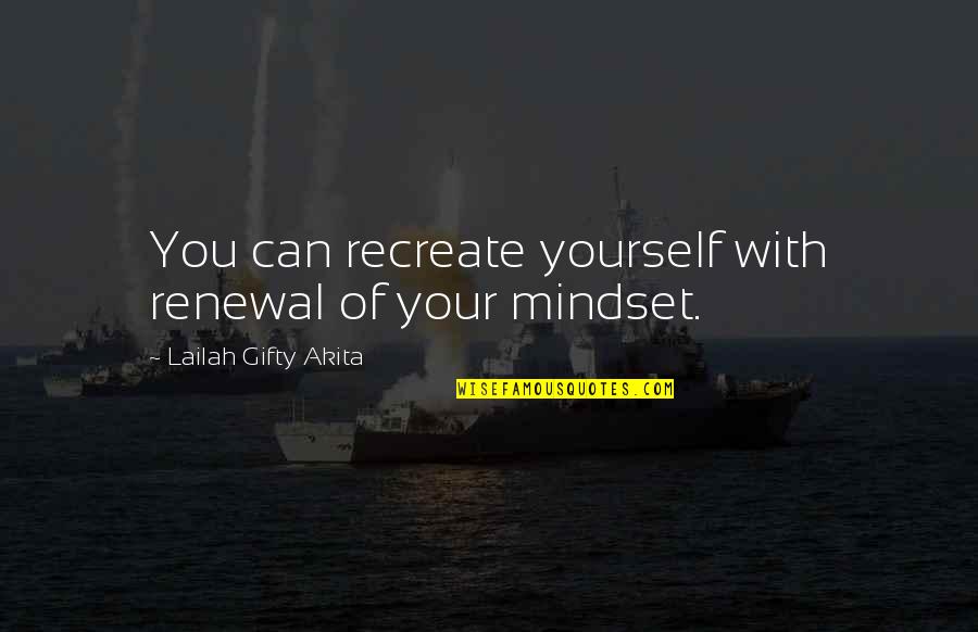 Quotes Rowena Ravenclaw Quotes By Lailah Gifty Akita: You can recreate yourself with renewal of your