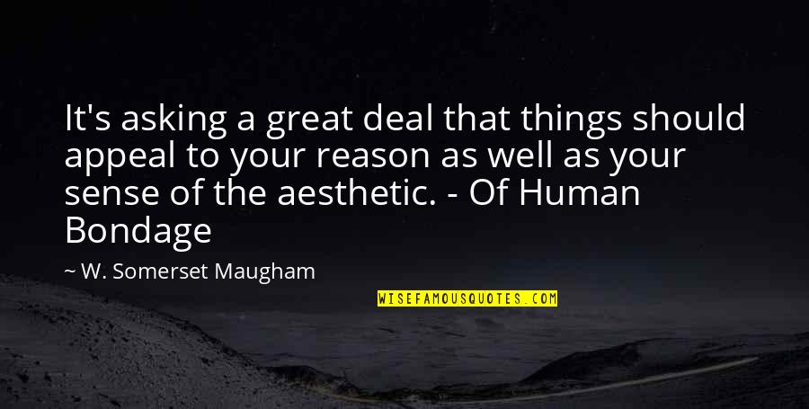 Quotes Tags For Instagram Quotes By W. Somerset Maugham: It's asking a great deal that things should