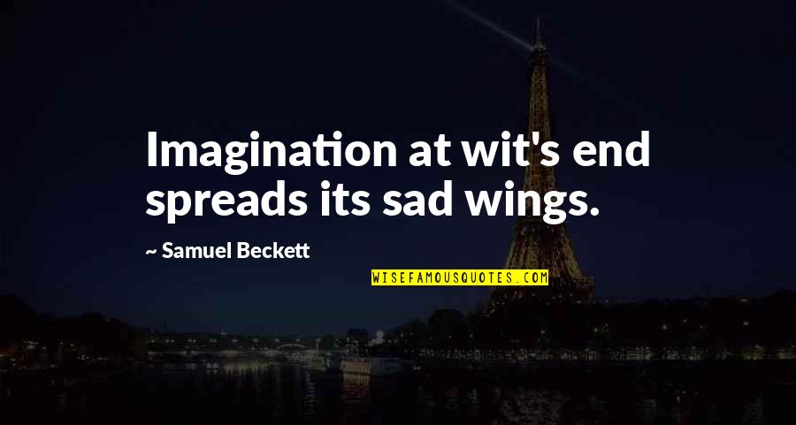 Quotes Translated In Spanish Quotes By Samuel Beckett: Imagination at wit's end spreads its sad wings.