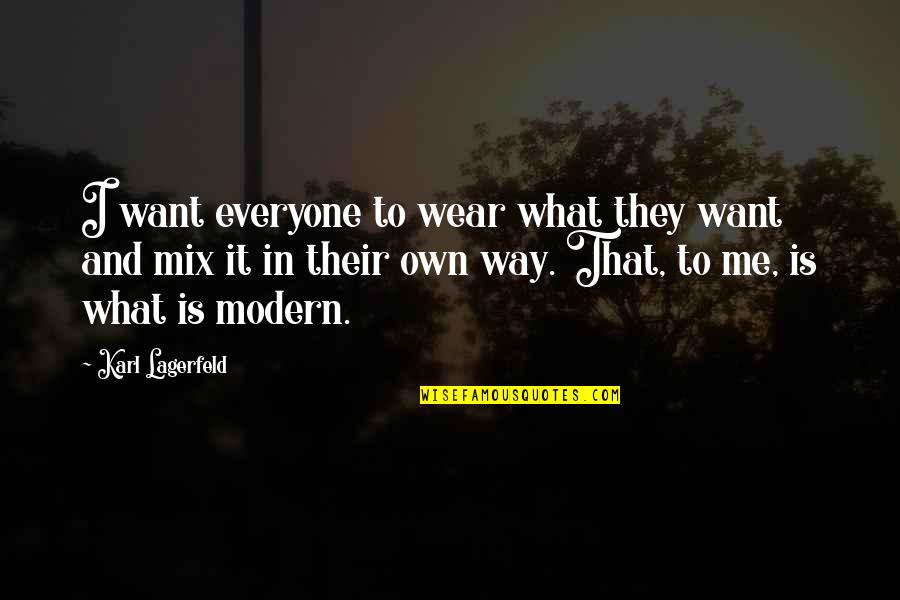 Qusai Hussein Quotes By Karl Lagerfeld: I want everyone to wear what they want