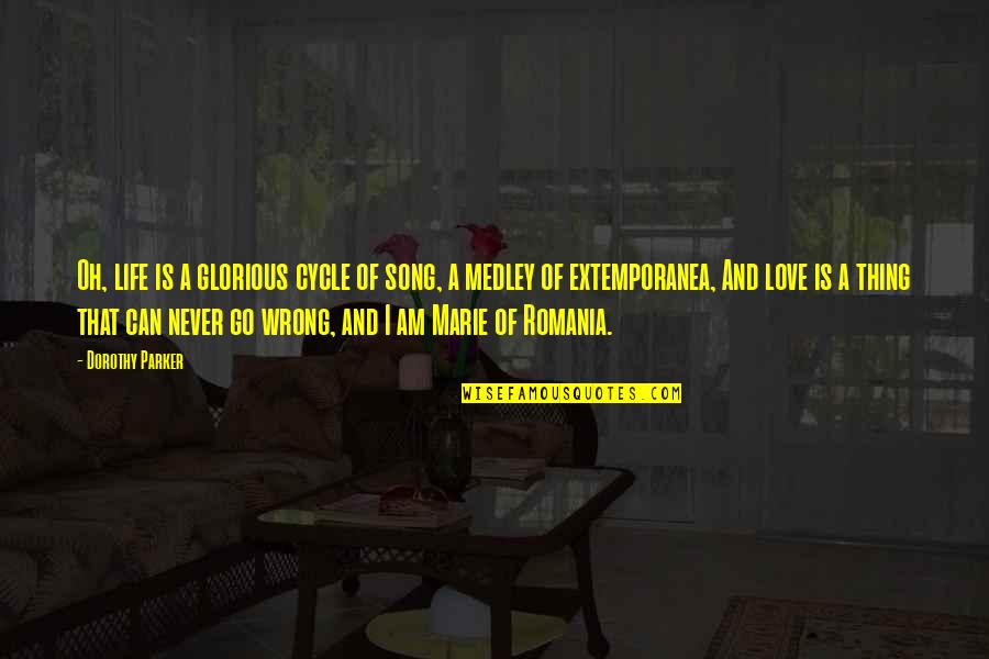 R R Cycle Quotes By Dorothy Parker: Oh, life is a glorious cycle of song,