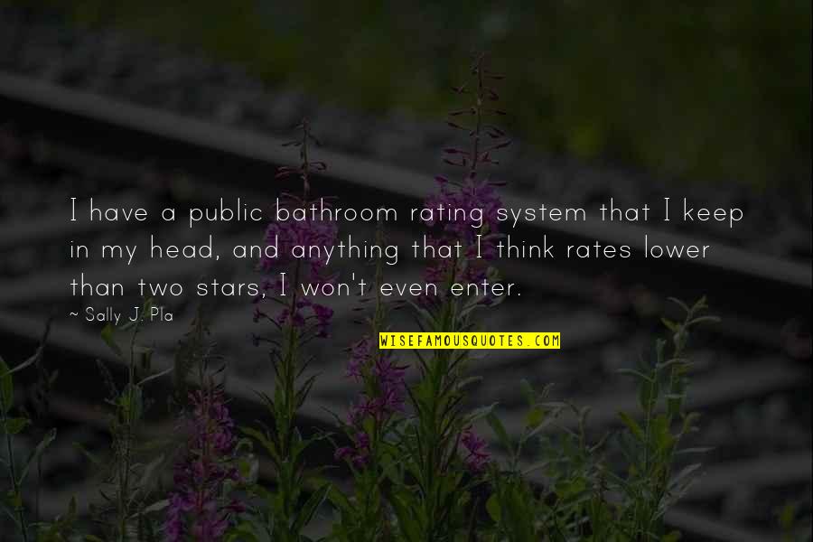 R Rating Quotes By Sally J. Pla: I have a public bathroom rating system that