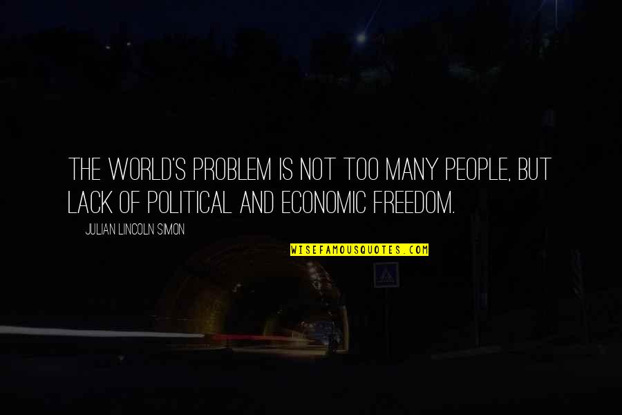 Raasco Quotes By Julian Lincoln Simon: The world's problem is not too many people,