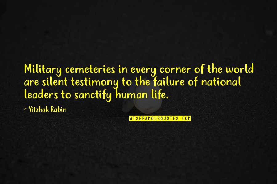 Rabin Quotes By Yitzhak Rabin: Military cemeteries in every corner of the world