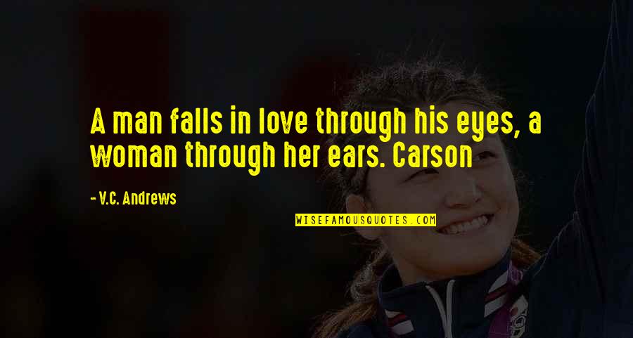 Rachakonda 1 Quotes By V.C. Andrews: A man falls in love through his eyes,