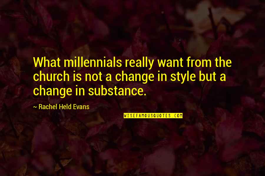 Rachel Evans Held Quotes By Rachel Held Evans: What millennials really want from the church is