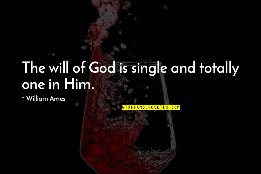 Rachunek Maklerski Quotes By William Ames: The will of God is single and totally