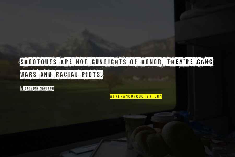 Racial Quotes By Jessica Savitch: Shootouts are not gunfights of honor, they're gang