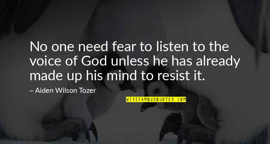 Racking Wine Quotes By Aiden Wilson Tozer: No one need fear to listen to the