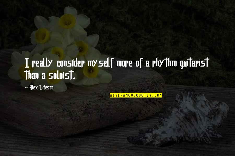 Radha Soami Best Quotes By Alex Lifeson: I really consider myself more of a rhythm