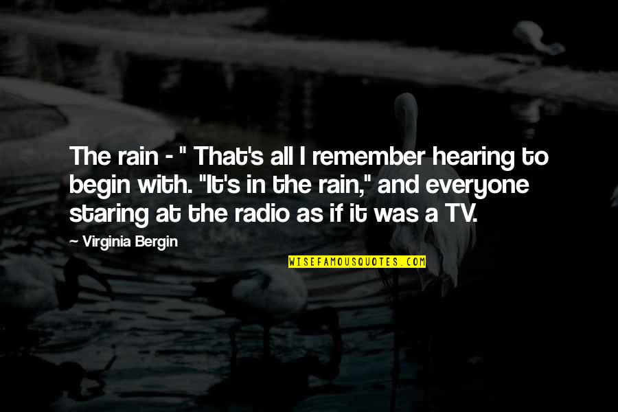 Radio And Tv Quotes By Virginia Bergin: The rain - " That's all I remember