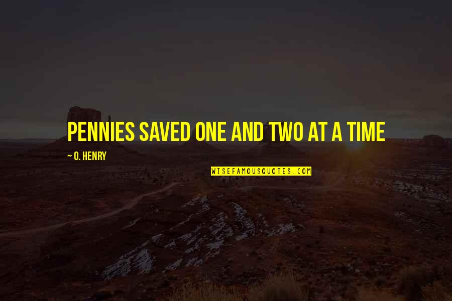 Radtubi Quotes By O. Henry: Pennies saved one and two at a time