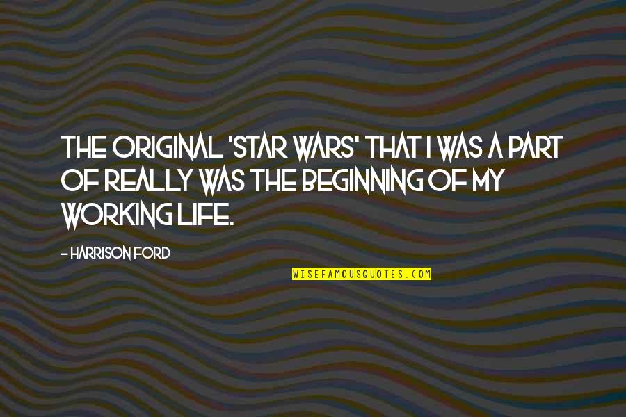 Raef Quotes By Harrison Ford: The original 'Star Wars' that I was a