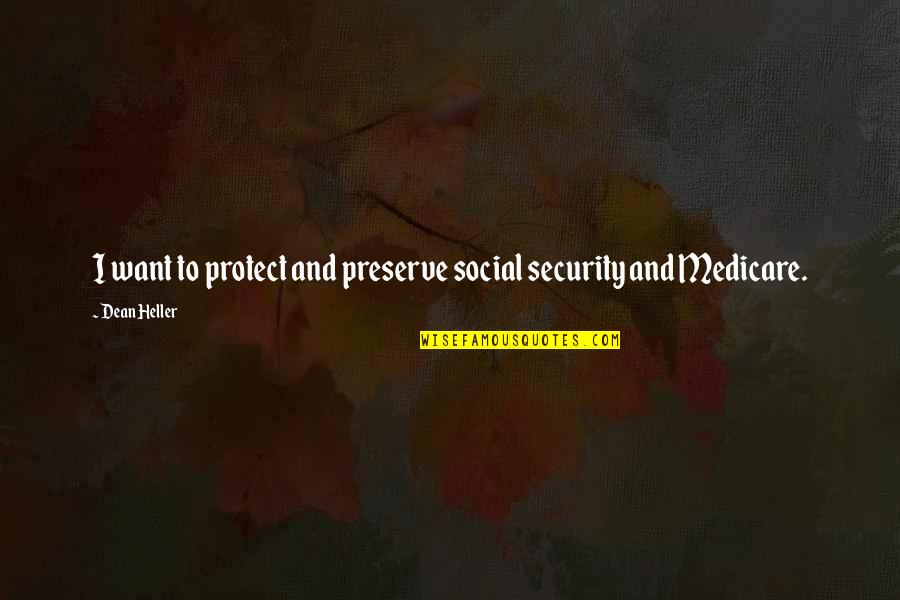 Ragucci Wine Quotes By Dean Heller: I want to protect and preserve social security